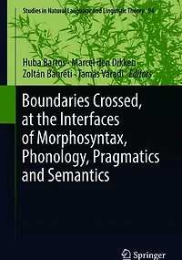 Boundaries Crossed, at the Interfaces of Morphosyntax, Phonology, Pragmatics and Semantics