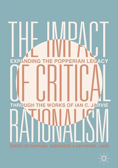 the Impact of Critical Rationalism: Expanding Popperian Legacy through Works Ian C. Jarvie