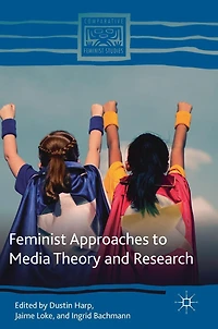 Feminist Approaches to Media Theory and Research