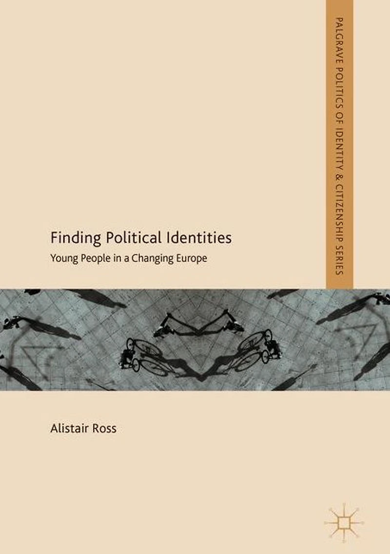 Finding Political Identities: Young People a Changing Europe