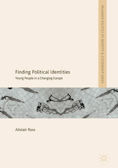 Finding Political Identities: Young People a Changing Europe