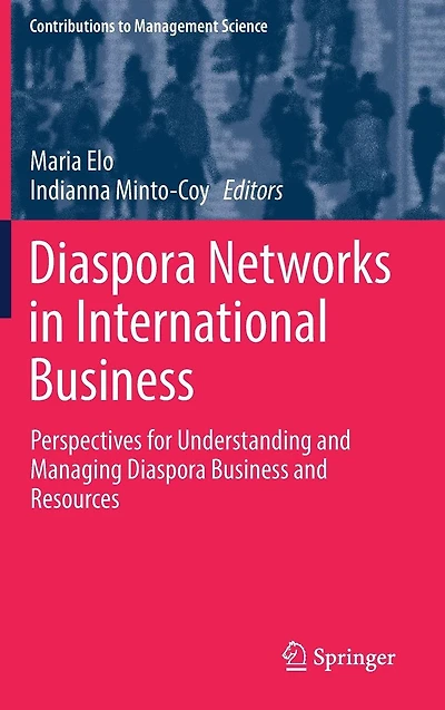 Diaspora Networks International Business: Perspectives for Understanding and Managing Business Resources