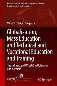Globalization, Mass Education and Technical Vocational Training: The Influence of UNESCO Botswana Namibia