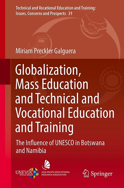 Globalization, Mass Education and Technical Vocational Training: The Influence of UNESCO Botswana Namibia