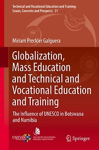 Globalization, Mass Education and Technical Vocational Training: The Influence of UNESCO Botswana Namibia