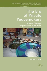 The Era of Private Peacemakers: A New Dialogic Approach to Mediation