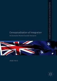 Conceptualisation of Integration: An Australian Muslim Counter-Narrative
