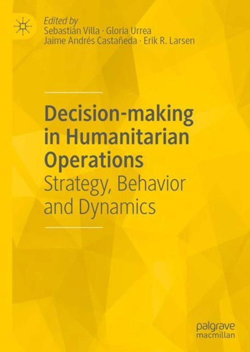 Decision-making in Humanitarian Operations: Strategy, Behavior and Dynamics
