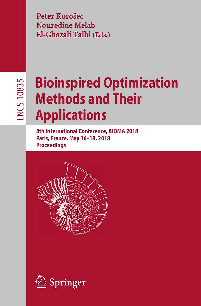Bioinspired Optimization Methods and Their Applications: 8th International Conference, BIOMA 2018, Paris, France, May 16-18, 2018, Proceedings