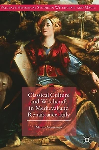 Classical Culture and Witchcraft Medieval Renaissance Italy