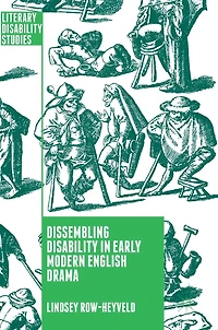 Dissembling Disability Early Modern English Drama