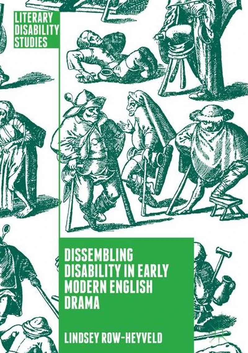 Dissembling Disability Early Modern English Drama