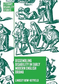 Dissembling Disability Early Modern English Drama