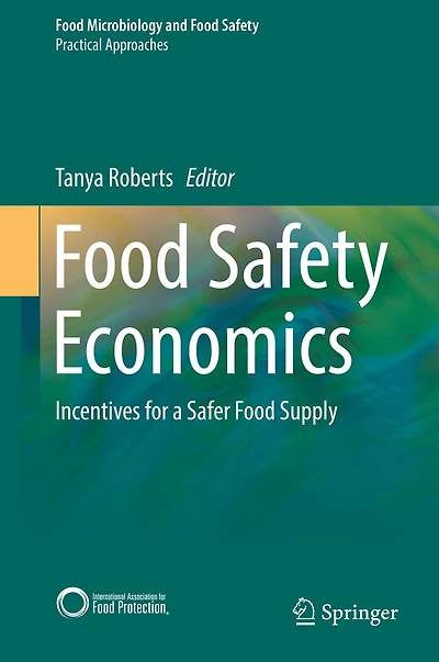 Food Safety Economics: Incentives for a Safer Food Supply