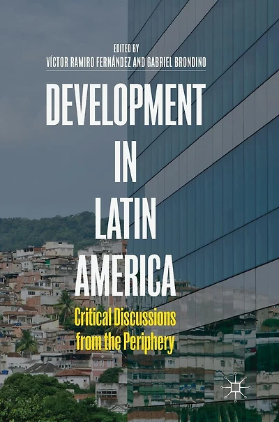 Development Latin America: Critical Discussions from the Periphery