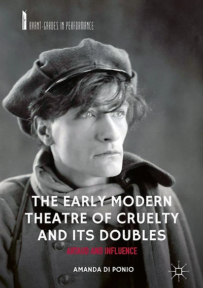 The Early Modern Theatre of Cruelty and its Doubles: Artaud Influence