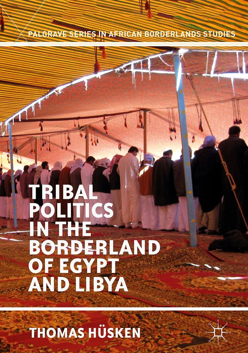 Tribal Politics the Borderland of Egypt and Libya