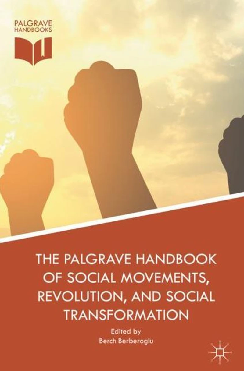 The Palgrave Handbook of Social Movements, Revolution, and Transformation