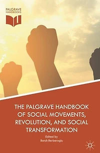The Palgrave Handbook of Social Movements, Revolution, and Transformation
