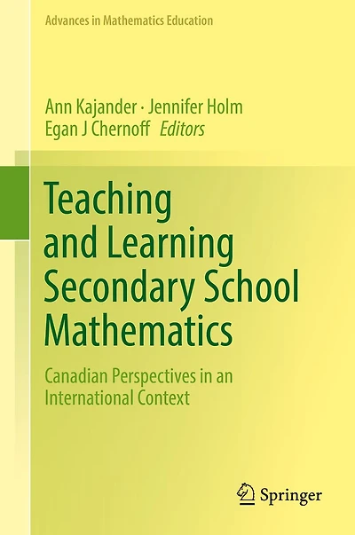 Teaching and Learning Secondary School Mathematics: Canadian Perspectives an International Context