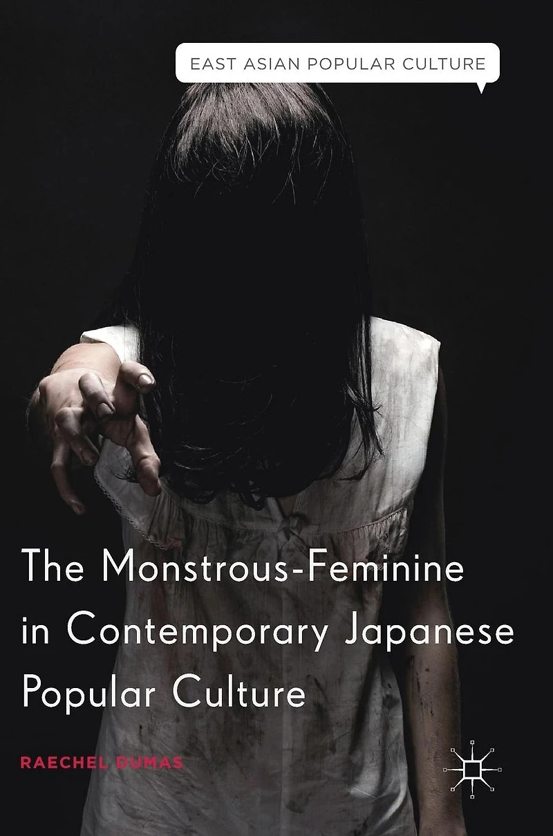 The Monstrous-Feminine Contemporary Japanese Popular Culture