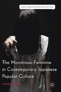 The Monstrous-Feminine Contemporary Japanese Popular Culture