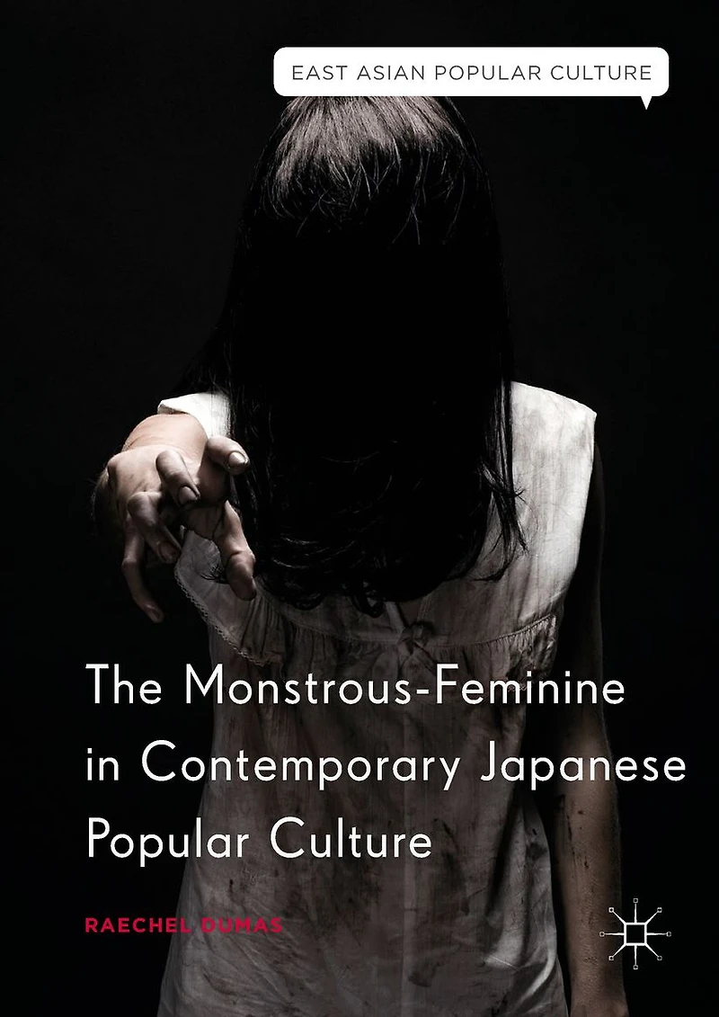 The Monstrous-Feminine Contemporary Japanese Popular Culture