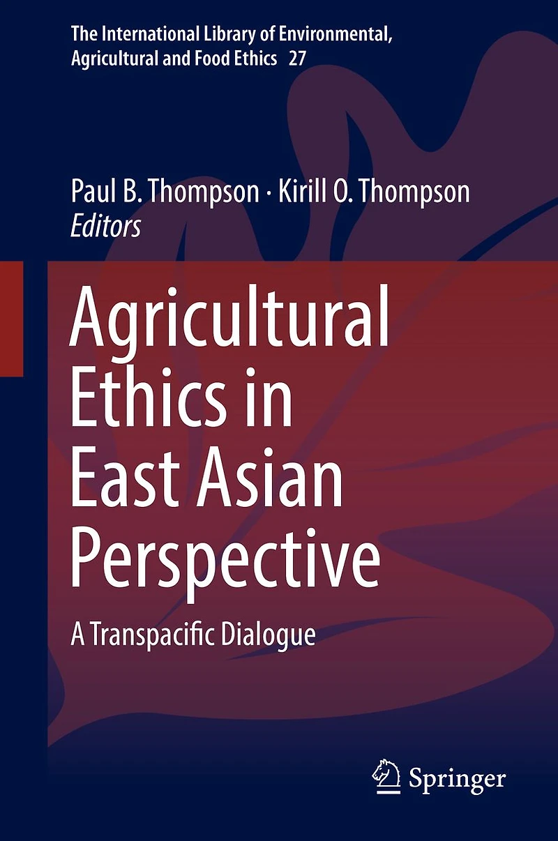 Agricultural Ethics East Asian Perspective: A Transpacific Dialogue