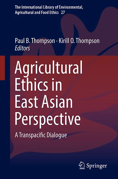Agricultural Ethics East Asian Perspective: A Transpacific Dialogue