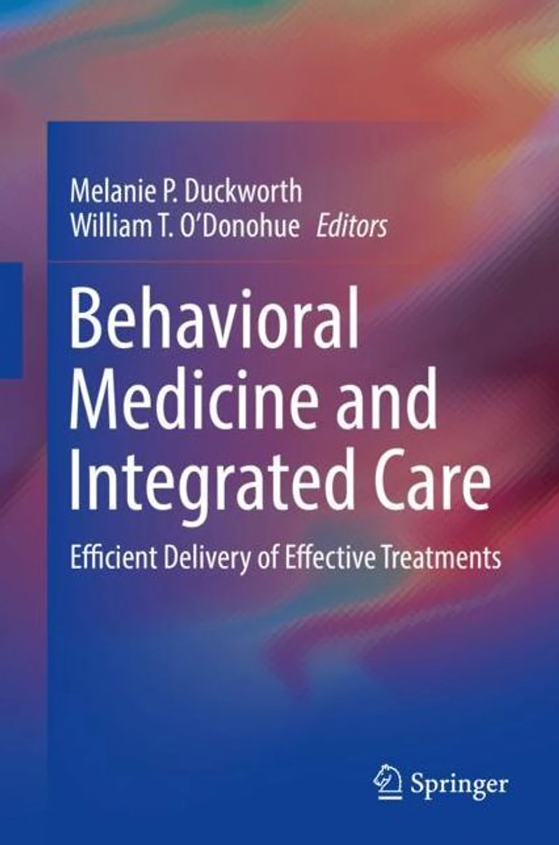 Behavioral Medicine and Integrated Care: Efficient Delivery of Effective Treatments