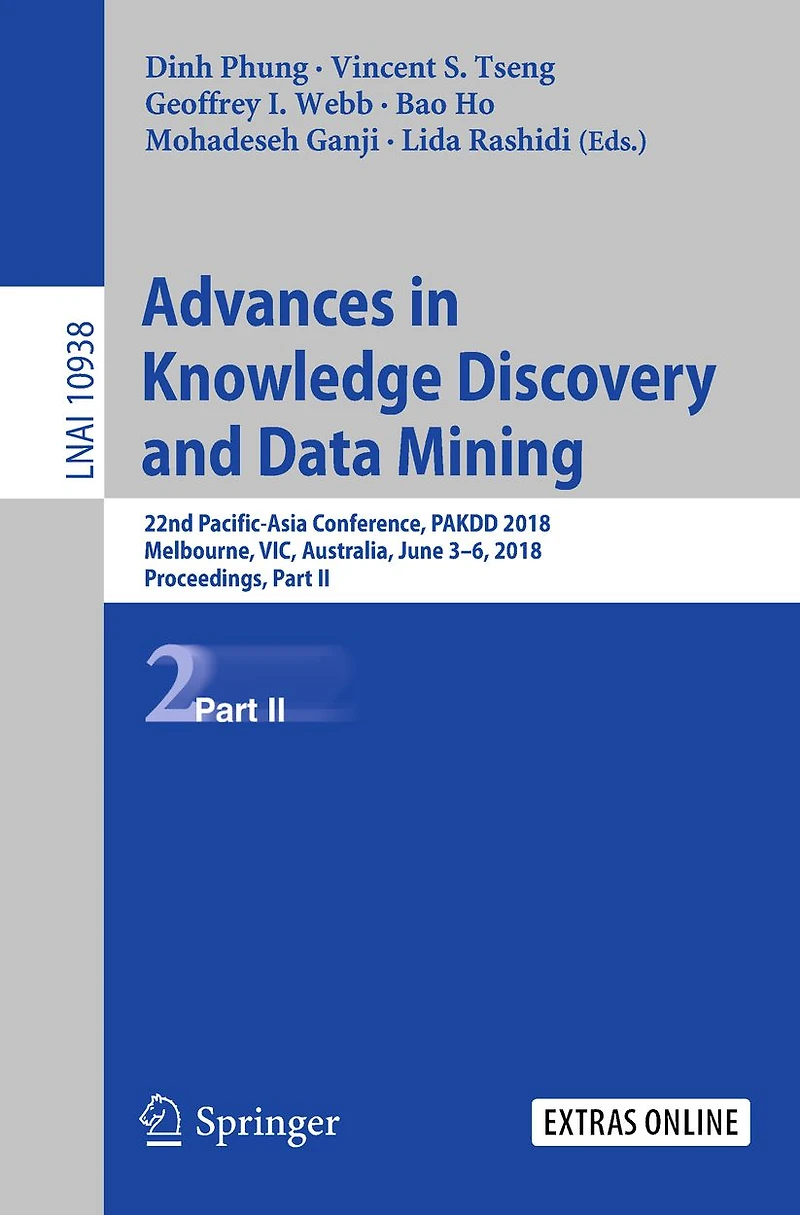 Advances in Knowledge Discovery and Data Mining: 22nd Pacific-Asia Conference, PAKDD 2018, Melbourne, VIC, Australia, June 3-6, 2018, Proceedings