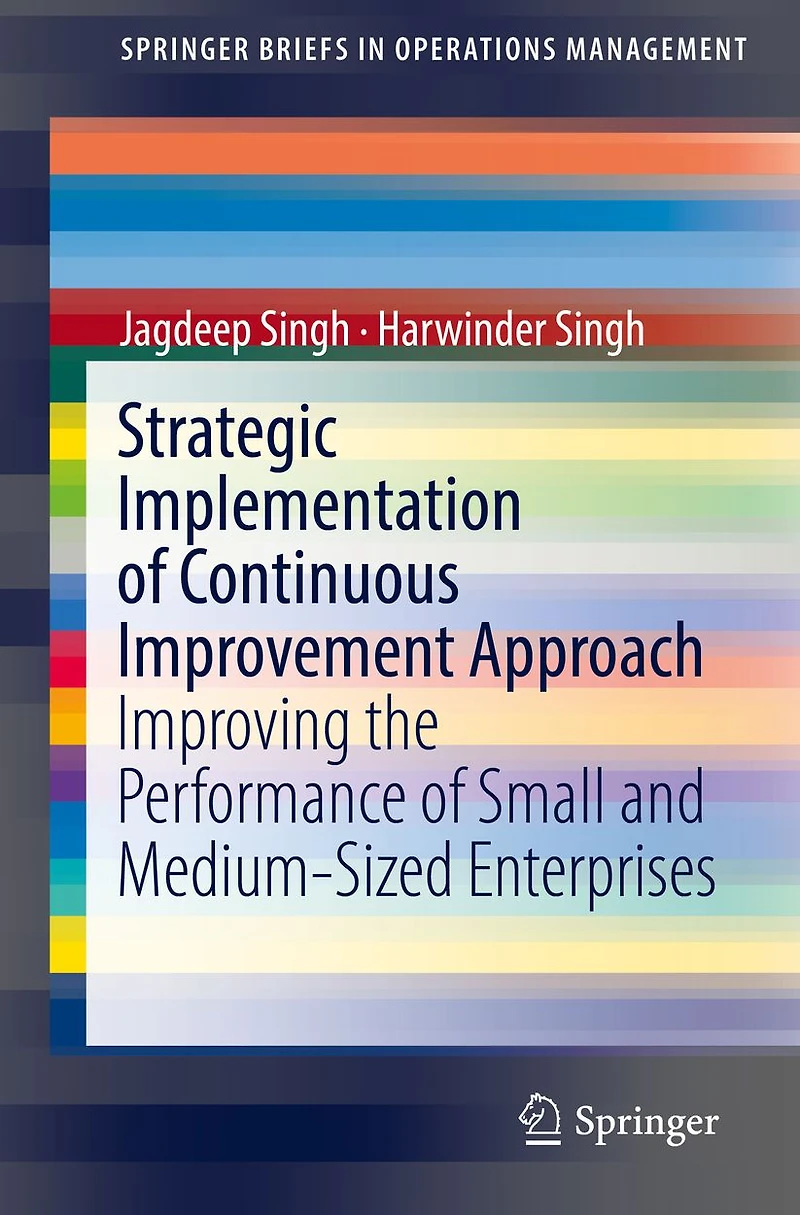 Strategic Implementation of Continuous Improvement Approach: Improving the Performance of Small and Medium-Sized Enterprises