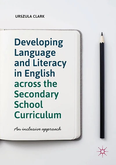Developing Language and Literacy English across the Secondary School Curriculum: An Inclusive Approach