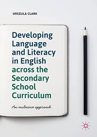 Developing Language and Literacy English across the Secondary School Curriculum: An Inclusive Approach