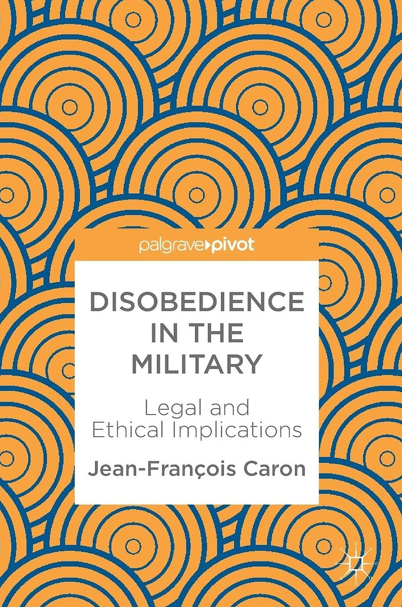 Disobedience the Military: Legal and Ethical Implications