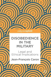 Disobedience the Military: Legal and Ethical Implications