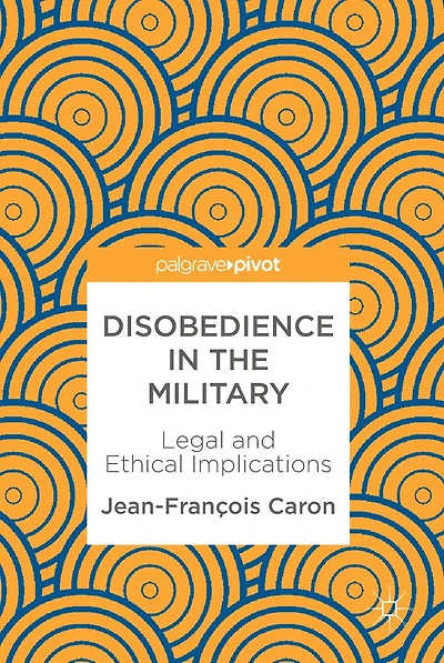 Disobedience the Military: Legal and Ethical Implications