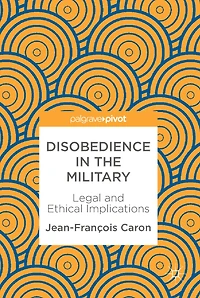 Disobedience the Military: Legal and Ethical Implications