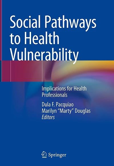 Social Pathways to Health Vulnerability: Implications for Health Professionals