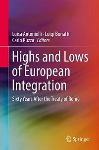Highs and Lows of European Integration: Sixty Years After the Treaty Rome