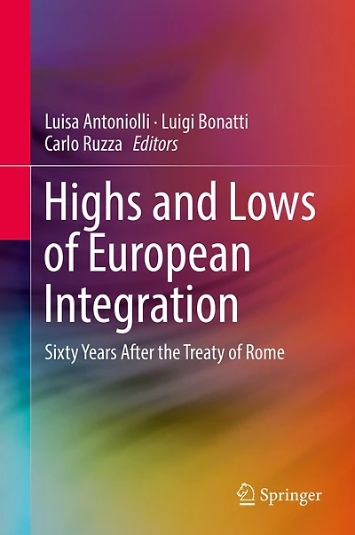 Highs and Lows of European Integration: Sixty Years After the Treaty Rome