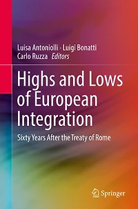 Highs and Lows of European Integration: Sixty Years After the Treaty Rome