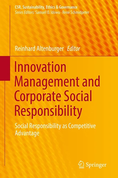 Innovation Management and Corporate Social Responsibility: Social Responsibility as Competitive Advantage