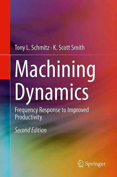 Machining Dynamics: Frequency Response to Improved Productivity