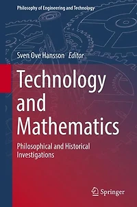 Technology and Mathematics: Philosophical Historical Investigations