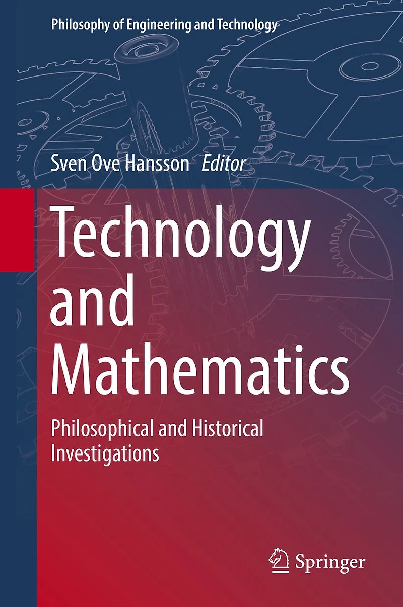 Technology and Mathematics: Philosophical Historical Investigations