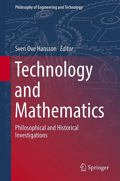 Technology and Mathematics: Philosophical Historical Investigations