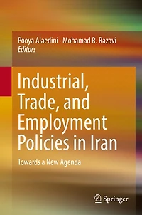 Industrial, Trade, and Employment Policies in Iran: Towards a New Agenda