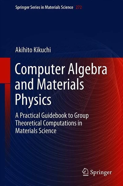 Computer Algebra and Materials Physics: A Practical Guidebook to Group Theoretical Computations Science