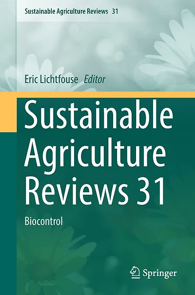 Sustainable Agriculture Reviews 31: Biocontrol